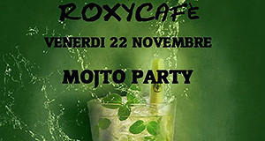 Locandina Festa del Mojito al Roxy Cafè - Dolianova - Venerdì 22 Novembre 2013 - ParteollaClick