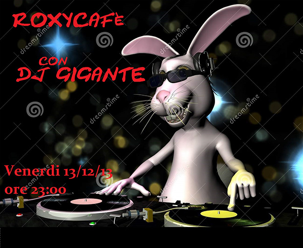 Tanta musica con Dj Gigante - Roxy Cafè - Dolianova -  13 Dicembre 2013 - ParteollaClick