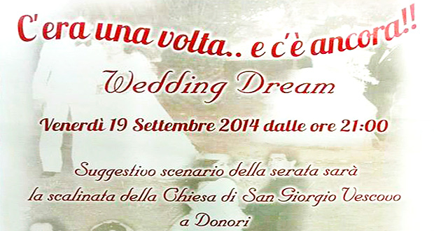 C'era una volta.. e c'è ancora!! Wedding Dream - Donori - 19 Settembre 2014 - ParteollaClick