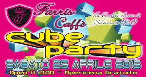 Locandina Cube Party con Dj Marco Meloni e Thelma & Louise al Farris Caffè - Soleminis - 25 Aprile 2015 - ParteollaClick