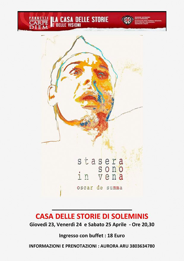 Stasera sono in vena, di Oscar De Summa, alla Casa delle Storie - Soleminis - 23, 24 e 25 Aprile 2015 - ParteollaClick