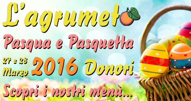 Banner Pasqua e Pasquetta 2016 all'Agriturismo L'Agrumeto - Donori - Località Tuvu - 27 e 28 Marzo 2016 - ParteollaClick