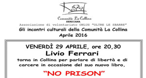 Banner No Prison, Incontro con Livio Ferrari sul tema di libertà e carcere - Comunità La Collina, Serdiana - 29 Aprile 2016 - ParteollaClick