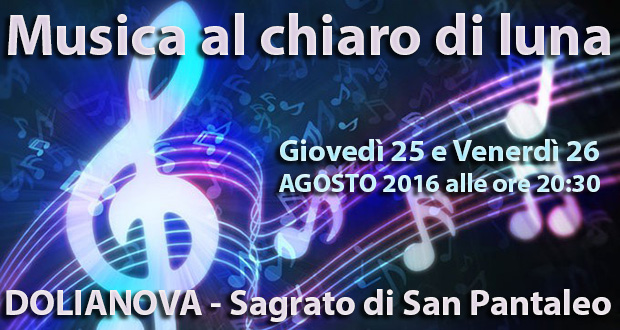 Banner Musica al chiaro di luna - Dolianova, Sagrato della Cattedrale di San Pantaleo - Giovedì 25 e Venerdì 26 Agosto 2016 - ParteollaClick