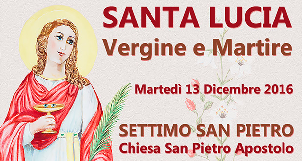 Banner Festa in onore di Santa Lucia Vergine e Martire 2016 - Settimo San Pietro - Chiesa di San Pietro Apostolo - 13 Dicembre 2016 - ParteollaClick