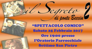 Banner Il Segreto di Ponte Becciu 2, spettacolo comico in Oratorio - Settimo San Pietro - 25 Febbraio 2017 ore 19 - ParteollaClick