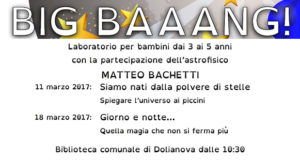 Banner Big Baang, laboratorio di astrofisica per bambini dai 3 ai 5 anni - Dolianova, Biblioteca Comunale - 11 e 18 Febbraio 2017 - ParteollaClick